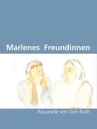 Marlenes Freundinnen