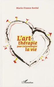 L'art-thérapie pour (re)construire la vie
