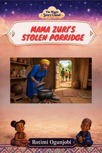 Mama Zuri's Stolen Porridge