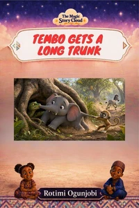 Tembo Gets a Long Trunk