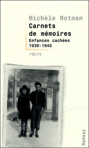  Rotmann - Carnets de mémoire - Enfance cachées 1939-1945.