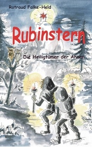 Rotraud Falke-Held - Rubinstern - Die Heiligtümer der Ahnen - Die Reise durch den dunklen Wald.