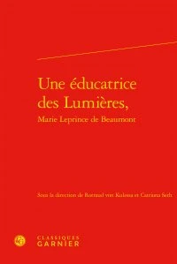Une éducatrice des Lumières, Marie Leprince de Beaumont