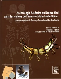 Archéologie funéraire du Bronze final dans les bassins de l'Yonne et de la haute Seine