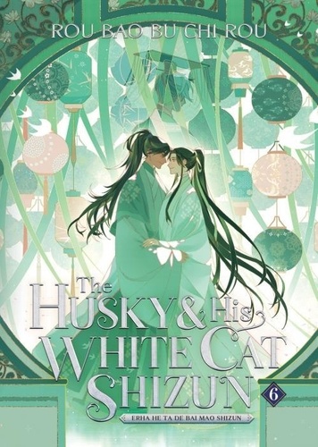  Rou Bao Bu Chi Rou - The Husky and His White Cat Shizun Tome 6 : .