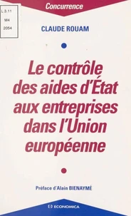 Le contrôle des aides d'État aux entreprises dans l'Union européenne