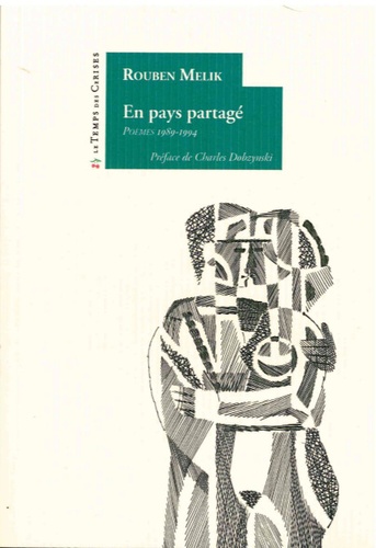 Rouben Melik - En pays partagé - Poèmes retrouvés 1940-1946 & poèmes 1989-1994.