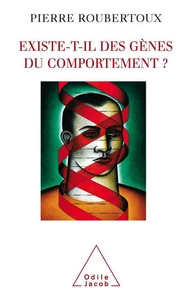 Existe-t-il des gènes du comportement?
