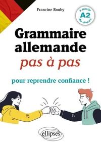 Grammaire allemande pas à pas pour reprendre confiance !