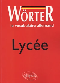Le vocabulaire allemand, lycée, Wörter