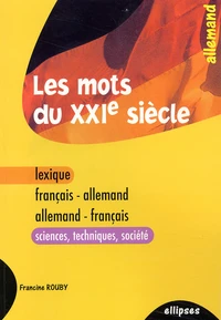 Les Mots Du Xxieme Siecle. Lexique Francais-Allemand / Allemand-Francais