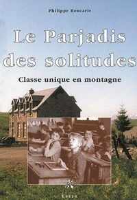 Roucarie Philippe - Le Parjadis des solitudes.