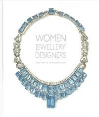  Rouchefoucauld - Women jewellery designers.