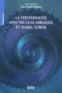La Psychanalyse Avec Nicolas Abraham Et Maria Torok