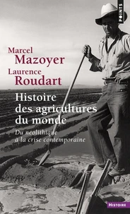 Histoire Des Agricultures Du Monde. Du Neolithique A La Crise Contemporaine