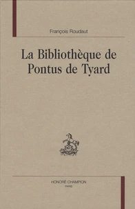 La Bibliothèque de Pontus de Tyard