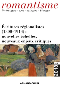 Ecritures régionalistes (1800-1914) : nouvelles échelles, nouveaux enjeux critiques