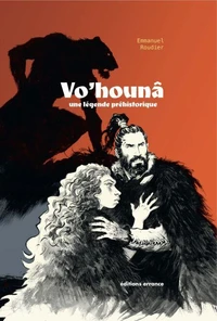 Vo'Hounâ une légende préhistorique