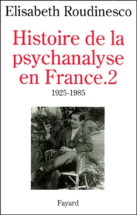 Histoire De La Psychanalyse En France. Tome 2, 1925-1985