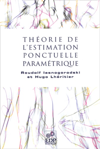 Roudolf Lasnogorodski et Hugo Lhéritier - Théorie de l'estimation ponctuelle paramétrique.