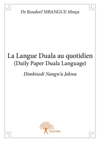Roudorf mbangue mwen dr roudor Dr - La langue duala au quotidien - (Daily Paper Duala Language) Dimbisedi Nangw'a Jokwa.