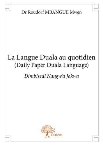 La langue duala au quotidien. (Daily Paper Duala Language) Dimbisedi Nangw'a Jokwa