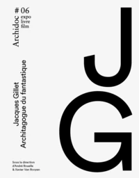 Jacques Gillet Architagogue du fantastique