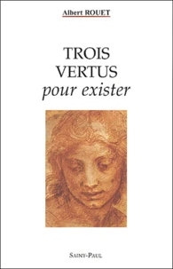 Trois Vertus Pour Exister