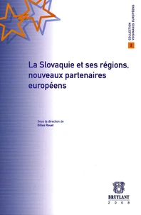 La Slovaquie et ses régions, nouveaux partenaires européens