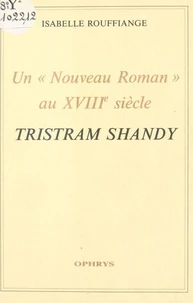 Un nouveau roman au XVIIIe siècle - "Tristram Shandy"