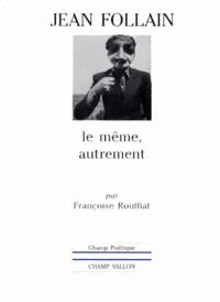 Jean Follain. Le Meme, Autrement