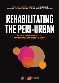 Rehabiliting the Peri-Urban, How to Live and Move Sustainably in these Areas ?