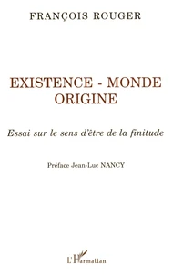 Existence, monde, origine