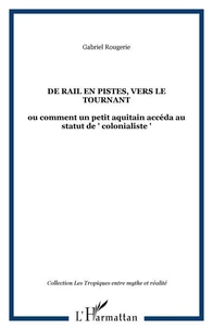 De rail en pistes, vers le tournant