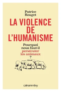 La Violence de l'humanisme