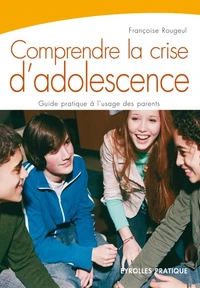 Comprendre la crise d'adolecsence