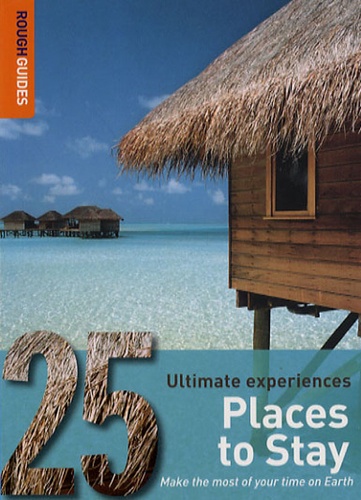  Rough Guides - Places to Stay - Make the most of your time on Earth.