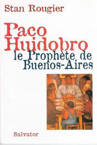 Paco Huidobro, Le Prophete De Buenos-Aires