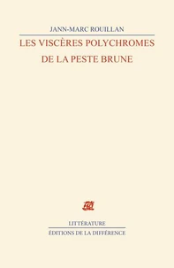 Les viscères polychromes de la peste brune
