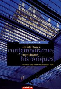 Architectures contemporaines et monuments historiques