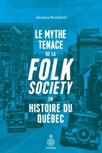 Le mythe tenace de la folk society en histoire du quebec
