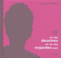 Tu me dessines et tu me regarde pas