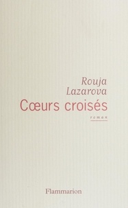 Rouja Lazarova - Cœurs croisés.