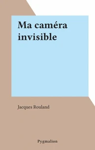 Ma caméra invisible