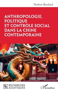 Anthropologie, politique et contrôle social dans la Chine contemporaine