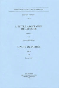 L'Epître apocryphe de Jacques (NH I, 2) ; L'acte de Pierre (BG 4)