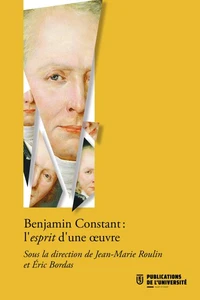 Benjamin Constant : l'esprit d'une oeuvre