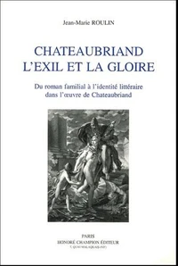 Chateaubriand l'Exil et la gloire