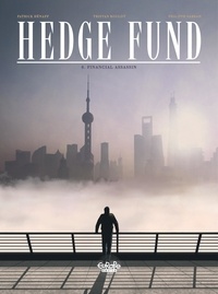 Roulot Tristan et Sabbah Philippe - Hedge Fund - Volume 6 - Financial Assassin.