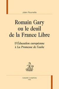 Romain Gary ou le deuil de la France Libre